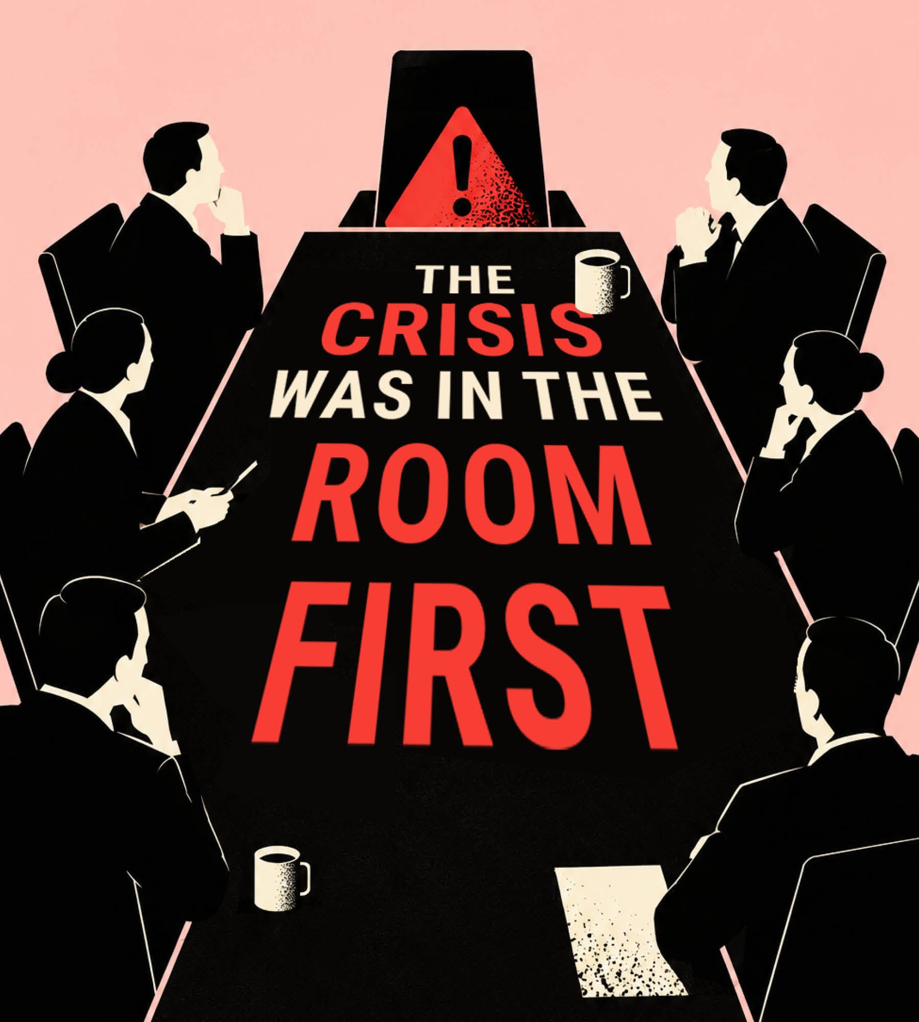 The crisis was in the room first | The CEO Magazine