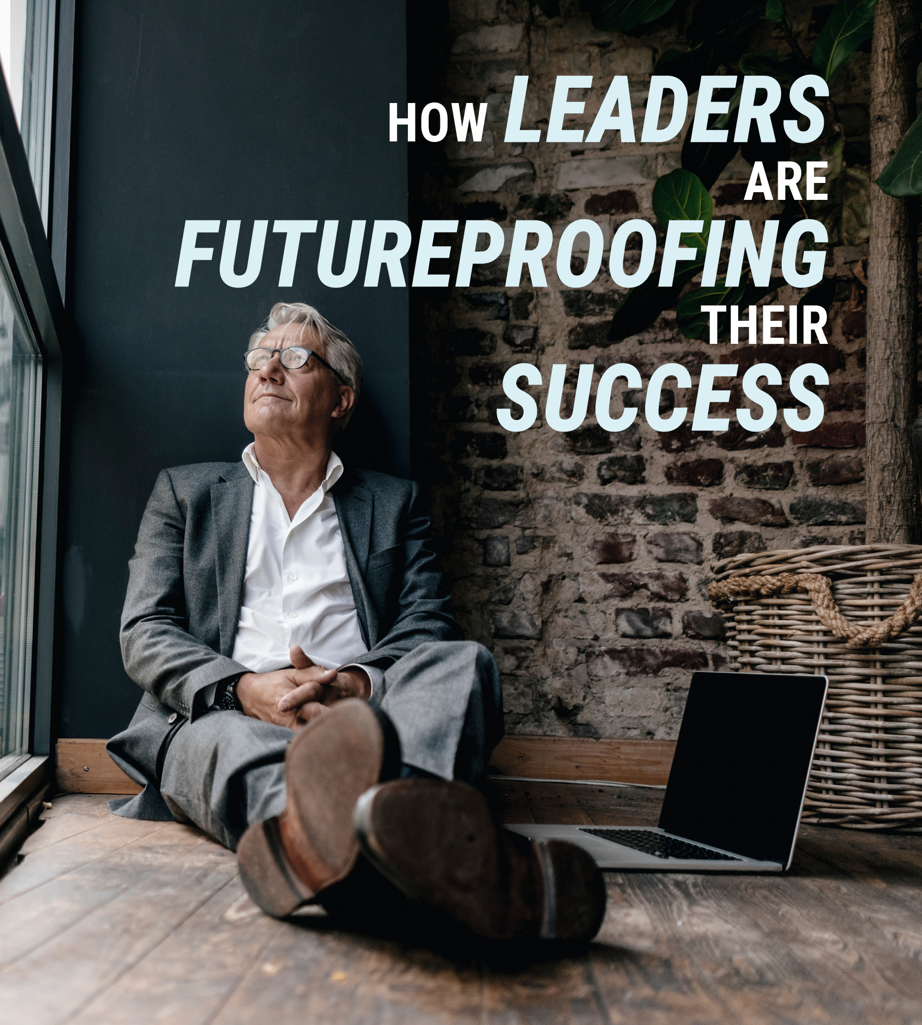 How leaders are futureproofing their success | The CEO Magazine